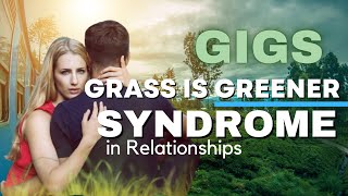 Grass Is Greener Syndrome [upl. by Florentia]