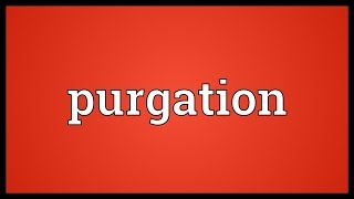 Purgation Meaning [upl. by Varin]