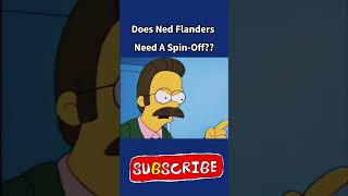 Does Ned Flanders Need A SpinOff [upl. by Ayatahs568]