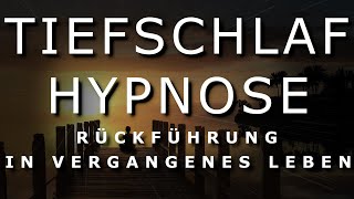 Tiefschlaf Hypnose zur Rückführung in ein vergangenes Leben ⚡STARK⚡ TiefenTrance amp Heilung 2020 [upl. by Inoy874]