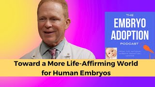 Toward a More LifeAffirming World for Human Embryos [upl. by Andreas37]