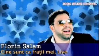 FLORIN SALAM  CINE SUNT CA FRATII MEI LIVE ZOOM STUDIO [upl. by Orion]