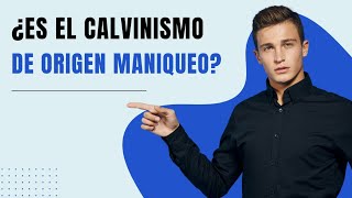 Calvinismo y Maniqueismo ¿son lo MISMO [upl. by Mllly]