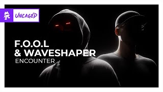 FOOL amp Waveshaper  Encounter Monstercat Release [upl. by Aehtorod]