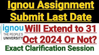 Ignou Assignment Submit Last Date Will Extend to 31 Oct 2024 Or Not  For Dec 2024 Term End [upl. by Hugues]