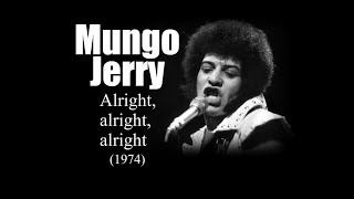 Mungo Jerry  Alright alrightalright 1974 [upl. by Isawk752]