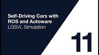 Autoware Course Lecture 11 LGSVL Simulator [upl. by Gothar]
