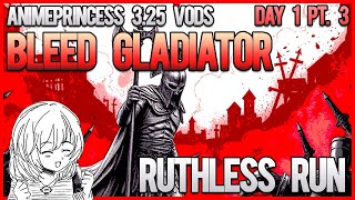 Lacerate of Hemorrhaging  Day 1 Pt 3 325 Ruthless League [upl. by Laird402]