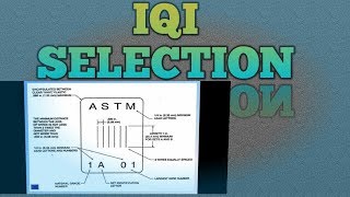 WHAT IS IQIIQI SELECTIONH0W TO SELECT IQI FOR RADIOGRAPHY TESTING [upl. by Billmyre]