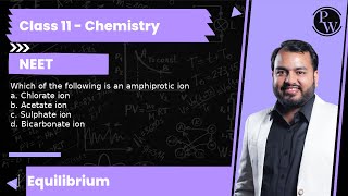 Which of the following is an amphiprotic ion a Chlorate ion b Acetate ion c Sulphate ion d Bi [upl. by Berg203]