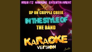 Up on Cripple Creek In the Style of the Band Karaoke Version  Single [upl. by Parthenia]