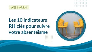 Absentéisme au travail  10 indicateurs RH incontournables  Webinar RH [upl. by Nnairam409]