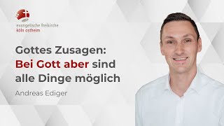 Gottes Zusagen Bei Gott aber sind alle Dinge möglich  Andreas Ediger [upl. by Suhpesoj]