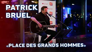 quotPlaces des Grands Hommesquot  Patrick Bruel acoustique Chante France [upl. by Aicilaana]