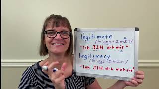 How to Pronounce Legitimate and Legitimacy [upl. by Itsa]