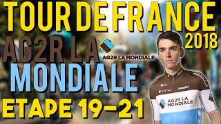 TOUR DE FRANCE 2018  AG2R LA MONDIALE  ETAPE 19 à 21 [upl. by Witherspoon33]