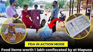 FDA in action mode Food items worth 1 lakh confiscated by at Mapusa [upl. by Yras]