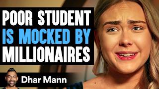 POOR Student Is MOCKED By MILLIONAIRES What Happens Next Is Shocking  Dhar Mann Studios [upl. by Kasey664]