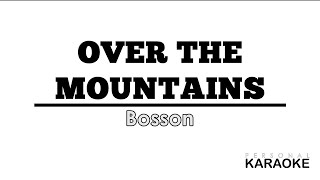 Bosson  Over the Mountains Personal Karaoke [upl. by Arata427]