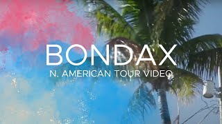 BONDAX  N American Tour Video [upl. by Nerhtak]