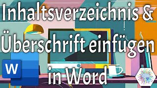 Inhaltsverzeichnis und Überschriften in Word einfügen Schritt für Schritt erklärt [upl. by Tamiko]