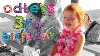 ADLEYS 3rd BIRTHDAY did ya miss us [upl. by Deibel]