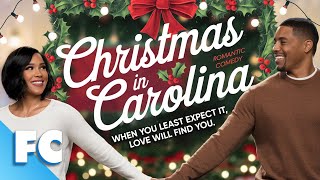 Christmas in Carolina  Full Christmas Comedy Romance Movie  Free Rom Com Hallmark Xmas Film  FC [upl. by Ojimmas]