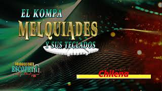 MELQUIADES Y SUS TECLADOS Chilena cover [upl. by Tletski]