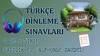 TÜRKÇE DİNLEME SINAVI 7 VE 8SINIF SATILIK EV [upl. by Cohe]