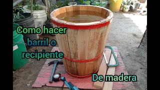 Como hacer un barril o recipiente de madera para hacer nieve con herramienta sencilla [upl. by Eelnyl]