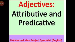 Adjectives Attributive Adjsctives and Predicative Adjectives [upl. by Kemme516]