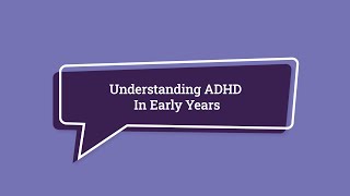 Understanding ADHD in Early Years [upl. by Nie]