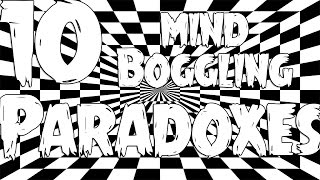 10 MINDBOGGLING PARADOXES [upl. by Arvell]