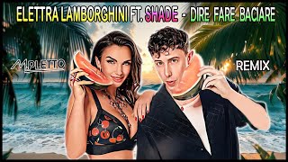 Elettra Lamborghini  Dire Fare Baciare Michele Pletto Summer Remix [upl. by Atoiyanap322]