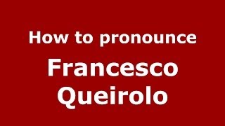 How to pronounce Francesco Queirolo ItalianItaly  PronounceNamescom [upl. by Ayerhs]