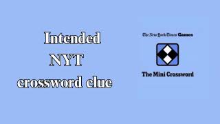 Intended NYT crossword clue [upl. by Engelbert]