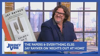 The Papers amp Everything Else Jay Rayner on Nights Out at Home  Jeremy Vine [upl. by Yeoz205]