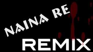 Naina re remix [upl. by Syah562]