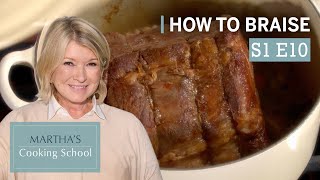 Martha Stewart Teaches You How to Braise  Marthas Cooking School S1E10 quotBraisingquot [upl. by Eanram]