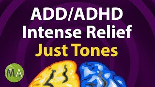 ADDADHD Intense Relief Just Tones Extended ADHD Focus Isochronic Tones [upl. by Pinkham]