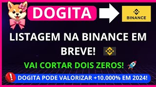 DOGITA 🚨URGENTE🚨 LISTAGEM NA BINANCE EM BREVE ESSA CRIPTOMOEDA PODE CORTAR 2 ZEROS ALTA 10000 [upl. by Senskell]