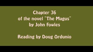 Chapter 36 of the novel quotThe Magusquot by John Fowles [upl. by Aelrac]