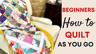 QUILT AS YOU GO THE EASIEST METHOD FOR BEGINNERS Learn the process creating beautiful quilts EASILY [upl. by Riess]