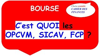 BOURSE  COMPRENDRE les OPCVM SICAV FCP [upl. by Siladnerb]