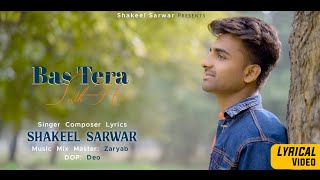 Bas Tera Sath Ho LYRICS  Shakeel Sarwar [upl. by Nollat]