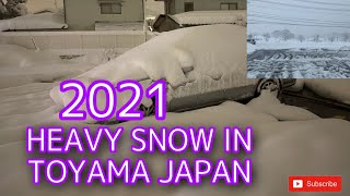 HEAVY SNOW IN TOYAMA JAPAN 2021 富山ゆき２０２１ [upl. by Rankin455]