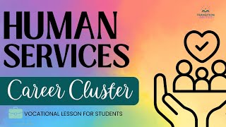 Human Services  CAREER CLUSTERS Student Job Skills Exploration Lesson [upl. by Retepnhoj]