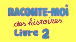 Livre audio  Raconte moi des histoires  Livre 2 [upl. by Oiratnom172]