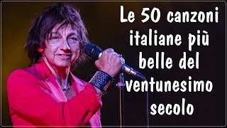 Le 50 canzoni italiane più belle del ventunesimo secolo  Il meglio della musica Italiana [upl. by Adrienne]