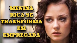 MENINA RICA SE TRANSFORMA EM EMPREGADA  PAGAMENTO POR ERRO  Filmes românticos  Séries e novelas [upl. by Ymmot]